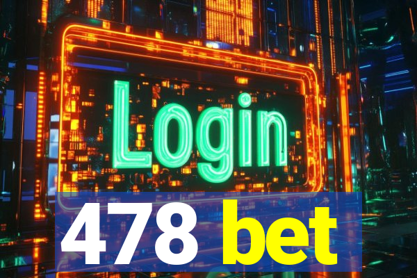 478 bet